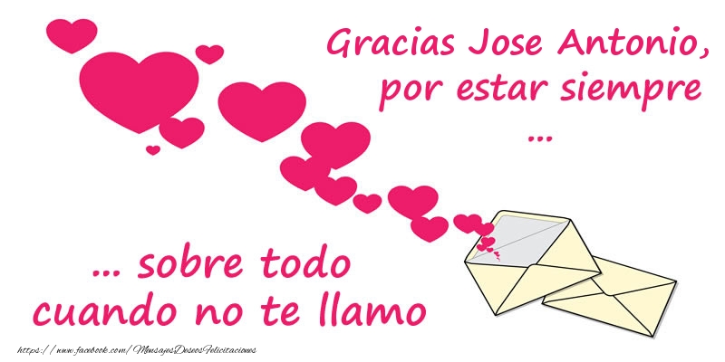 Felicitaciones de gracias - Corazón | Gracias Jose Antonio, por estar siempre sobre todo cuando no te llamo!