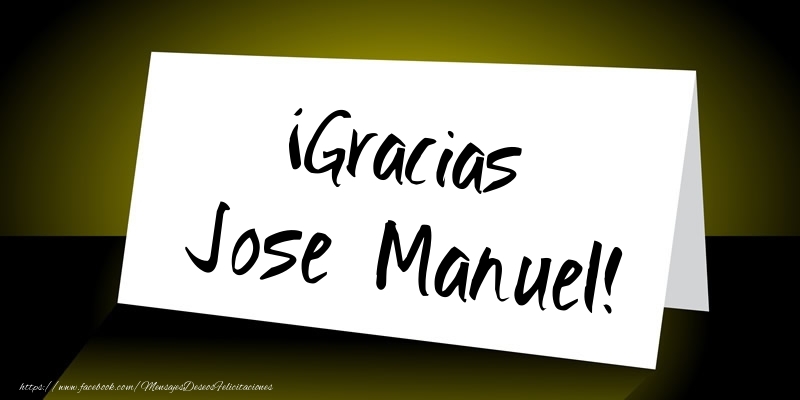 Felicitaciones de gracias - ¡Gracias Jose Manuel!