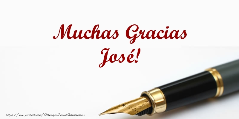 Felicitaciones de gracias - Mensajes | Muchas Gracias José!