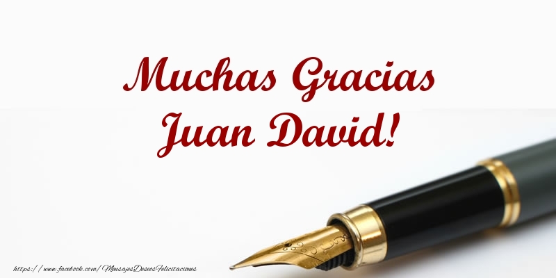 Felicitaciones de gracias - Mensajes | Muchas Gracias Juan David!