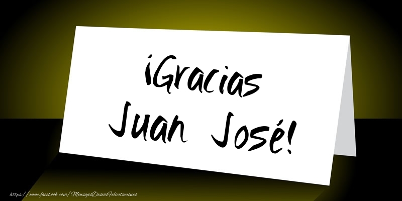 Felicitaciones de gracias - Mensajes | ¡Gracias Juan José!