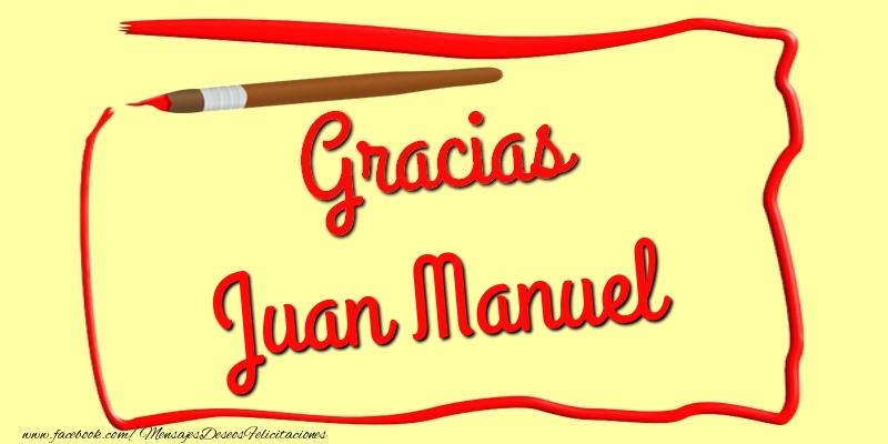 Felicitaciones de gracias - Mensajes | Gracias Juan Manuel