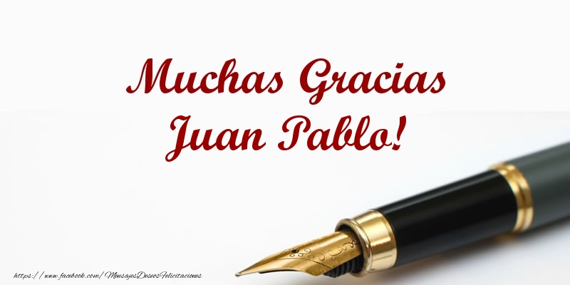 Felicitaciones de gracias - Muchas Gracias Juan Pablo!