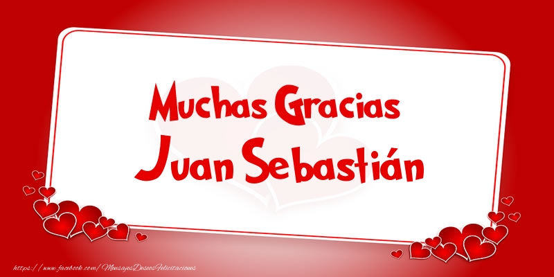 Felicitaciones de gracias - Corazón | Muchas Gracias Juan Sebastián