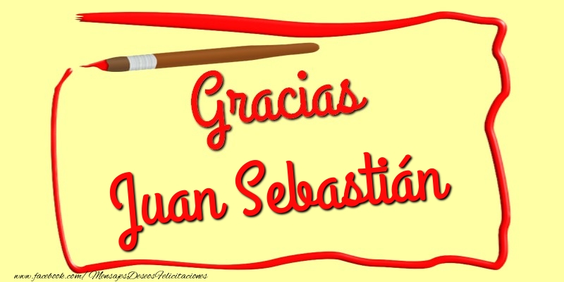 Felicitaciones de gracias - Gracias Juan Sebastián