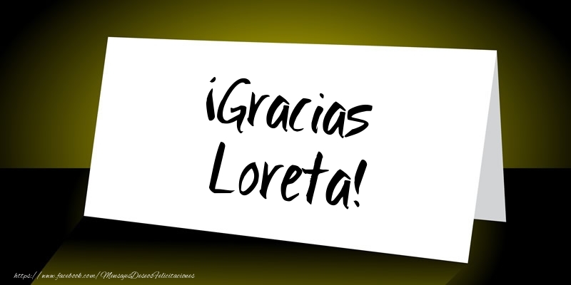 Felicitaciones de gracias - Mensajes | ¡Gracias Loreta!