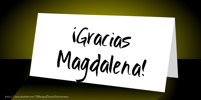 Felicitaciones de gracias - Mensajes | ¡Gracias Magdalena!