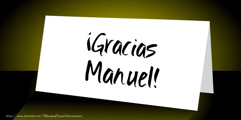 Felicitaciones de gracias - Mensajes | ¡Gracias Manuel!
