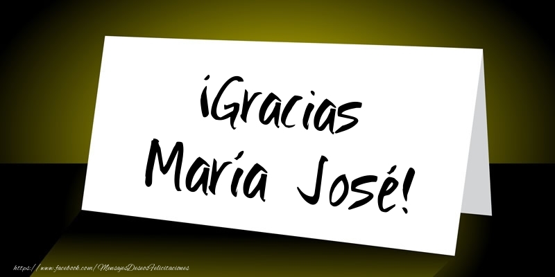 Felicitaciones de gracias - ¡Gracias María José!