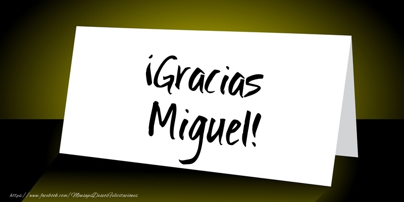 Felicitaciones de gracias - ¡Gracias Miguel!