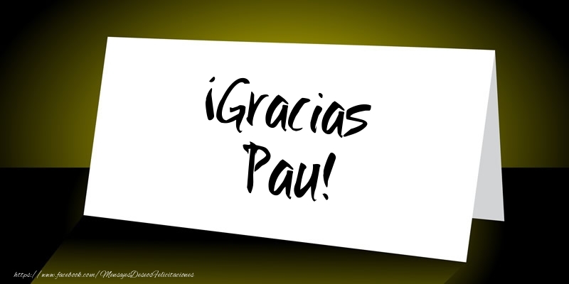Felicitaciones de gracias - ¡Gracias Pau!
