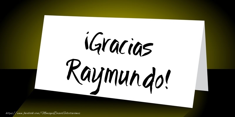 Felicitaciones de gracias - ¡Gracias Raymundo!