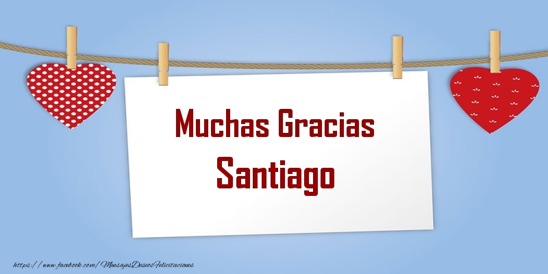 Felicitaciones de gracias - Muchas Gracias Santiago