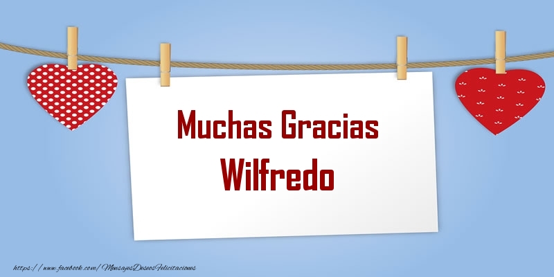 Felicitaciones de gracias - Corazón | Muchas Gracias Wilfredo