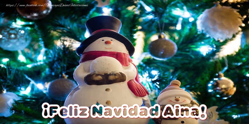 Felicitaciones de Navidad - Muñeco De Nieve | ¡Feliz Navidad Aina!