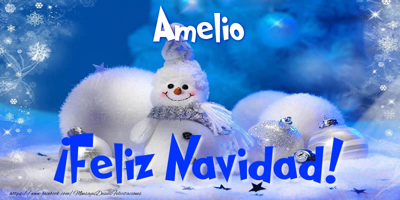 Felicitaciones de Navidad - Muñeco De Nieve | Amelio ¡Feliz Navidad!