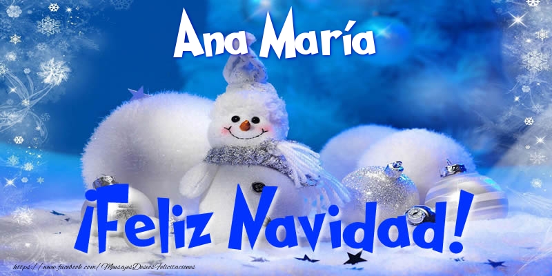 Felicitaciones de Navidad - Ana María ¡Feliz Navidad!