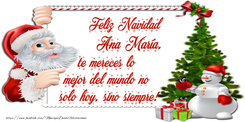 Felicitaciones de Navidad - ¡Feliz Navidad Ana María, te mereces lo mejor del mundo no solo hoy, sino siempre!