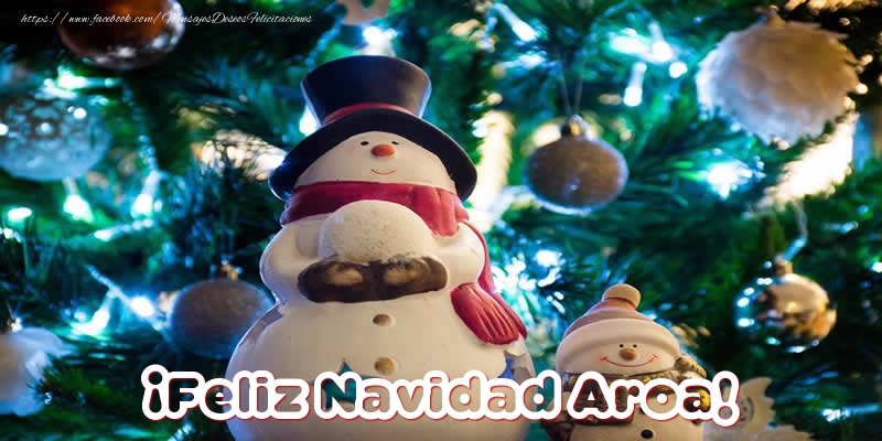 Felicitaciones de Navidad - Muñeco De Nieve | ¡Feliz Navidad Aroa!