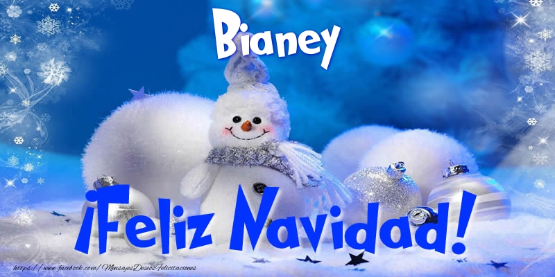 Felicitaciones de Navidad - Muñeco De Nieve | Bianey ¡Feliz Navidad!
