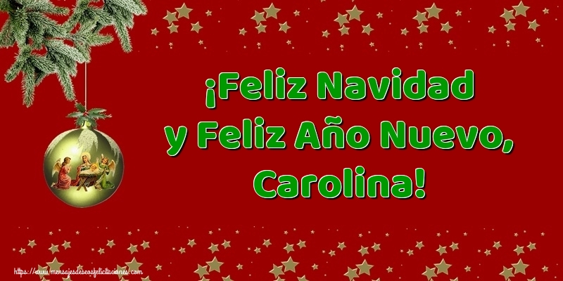 Felicitaciones de Navidad - ¡Feliz Navidad y Feliz Año Nuevo, Carolina!