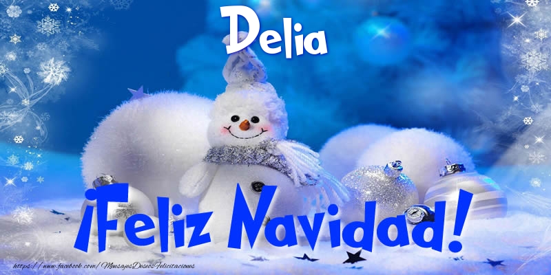 Felicitaciones de Navidad - Muñeco De Nieve | Delia ¡Feliz Navidad!