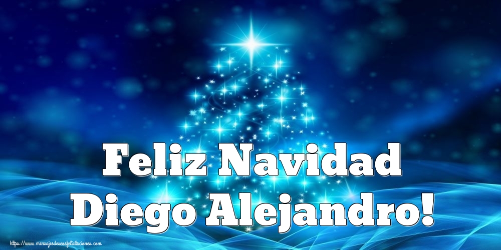 Felicitaciones de Navidad - Feliz Navidad Diego Alejandro!