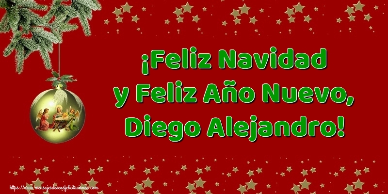 Felicitaciones de Navidad - ¡Feliz Navidad y Feliz Año Nuevo, Diego Alejandro!