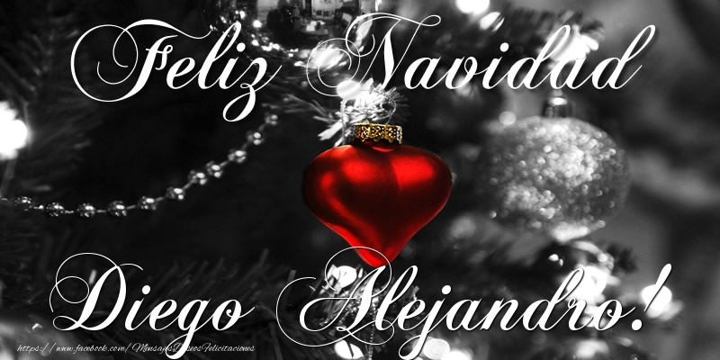 Felicitaciones de Navidad - Bolas De Navidad | Feliz Navidad Diego Alejandro!