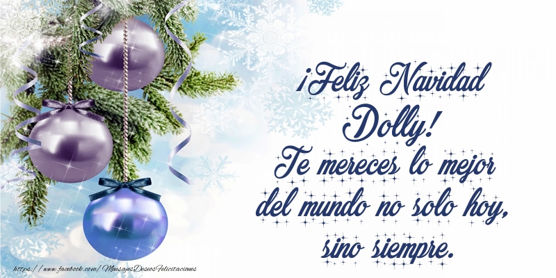 Felicitaciones de Navidad - ¡Feliz Navidad Dolly! Te mereces lo mejor del mundo no solo hoy, sino siempre