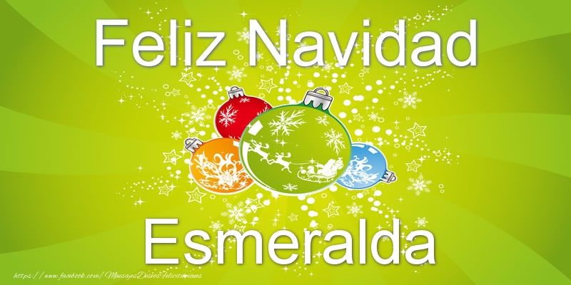 Felicitaciones de Navidad - Feliz Navidad Esmeralda