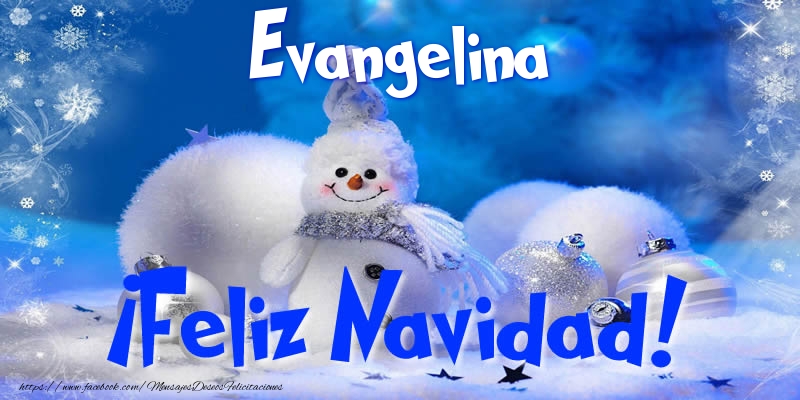 Felicitaciones de Navidad - Muñeco De Nieve | Evangelina ¡Feliz Navidad!