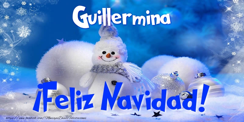 Felicitaciones de Navidad - Muñeco De Nieve | Guillermina ¡Feliz Navidad!