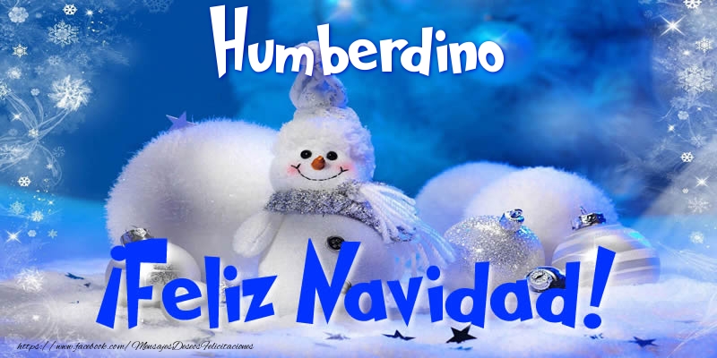Felicitaciones de Navidad - Muñeco De Nieve | Humberdino ¡Feliz Navidad!