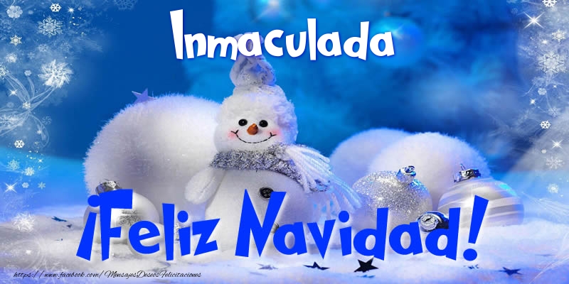 Felicitaciones de Navidad - Muñeco De Nieve | Inmaculada ¡Feliz Navidad!