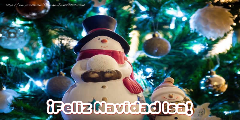Felicitaciones de Navidad - Muñeco De Nieve | ¡Feliz Navidad Isa!