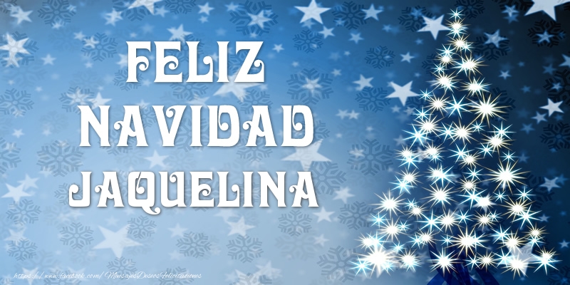 Felicitaciones de Navidad - Feliz Navidad Jaquelina