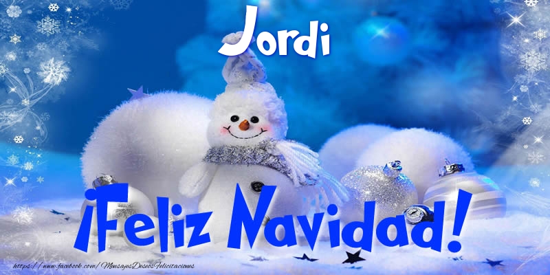 Felicitaciones de Navidad - Jordi ¡Feliz Navidad!