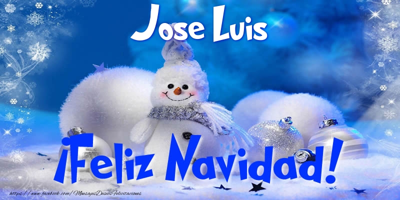 Felicitaciones de Navidad - Jose Luis ¡Feliz Navidad!