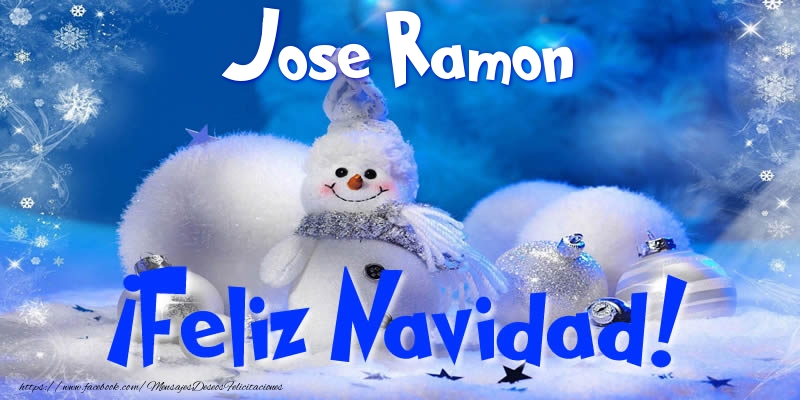 Felicitaciones de Navidad - Muñeco De Nieve | Jose Ramon ¡Feliz Navidad!