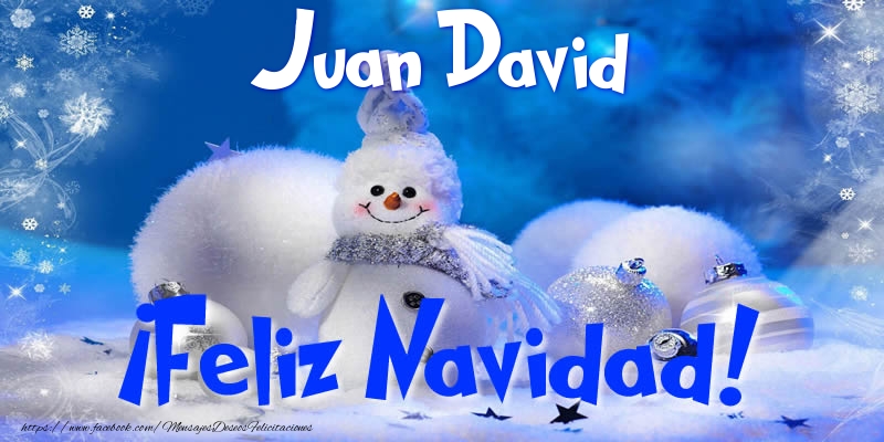 Felicitaciones de Navidad - Muñeco De Nieve | Juan David ¡Feliz Navidad!