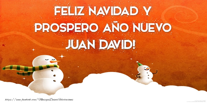 Felicitaciones de Navidad - FELIZ NAVIDAD Y PROSPERO AÑO NUEVO Juan David!