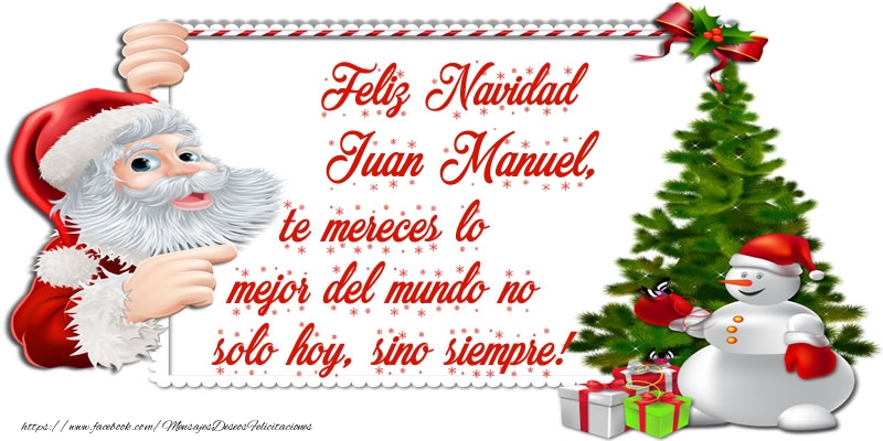Felicitaciones de Navidad - Árbol De Navidad & Papá Noel | ¡Feliz Navidad Juan Manuel, te mereces lo mejor del mundo no solo hoy, sino siempre!