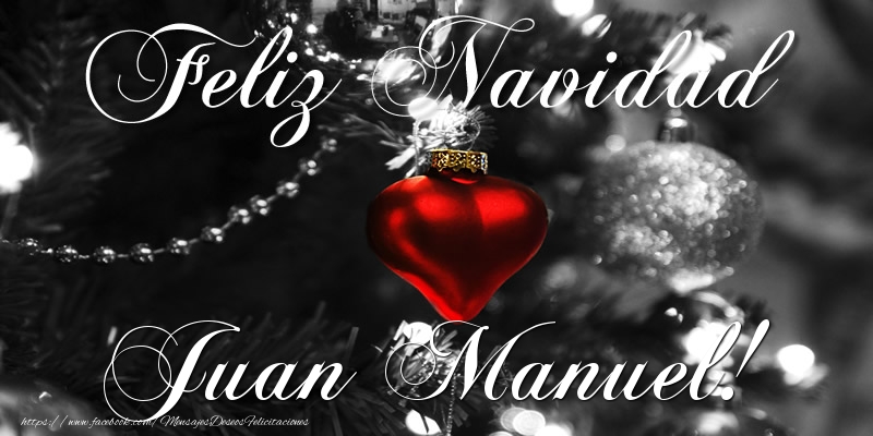 Felicitaciones de Navidad - Bolas De Navidad | Feliz Navidad Juan Manuel!