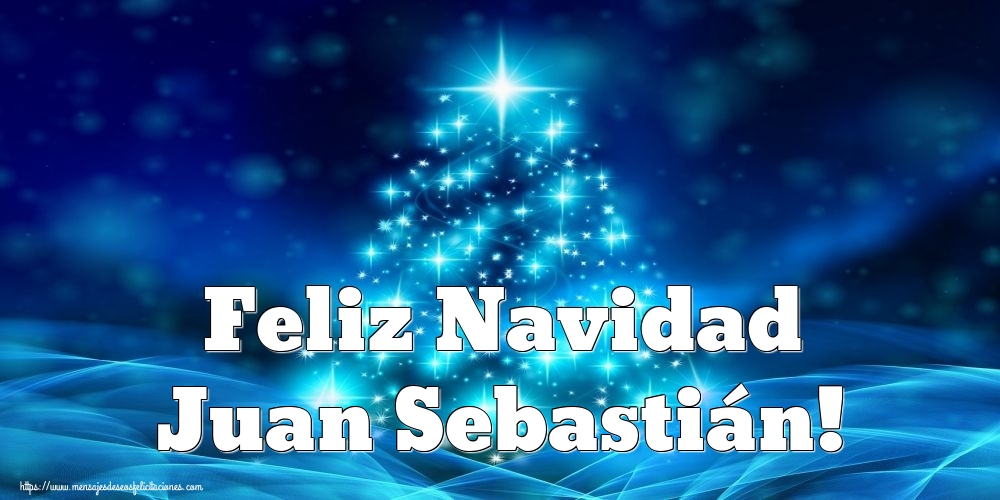 Felicitaciones de Navidad - Feliz Navidad Juan Sebastián!