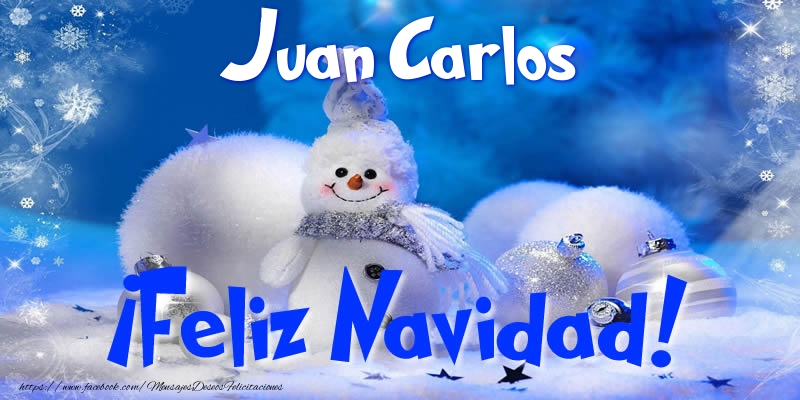 Felicitaciones de Navidad - Juan Carlos ¡Feliz Navidad!