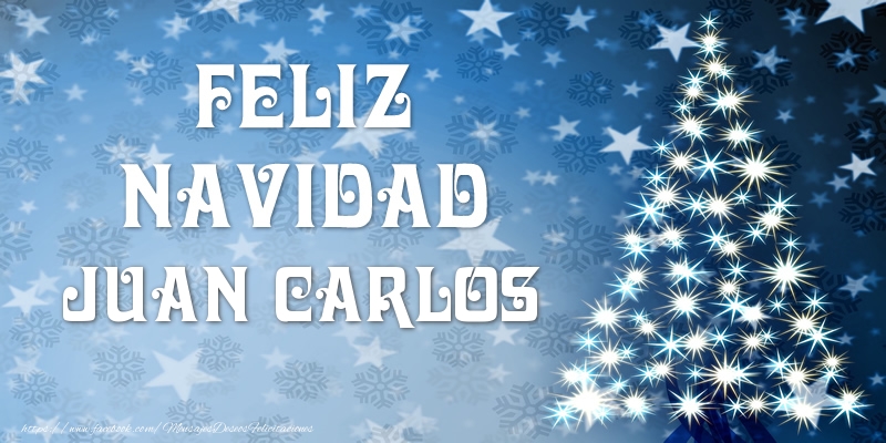 Felicitaciones de Navidad - Feliz Navidad Juan Carlos