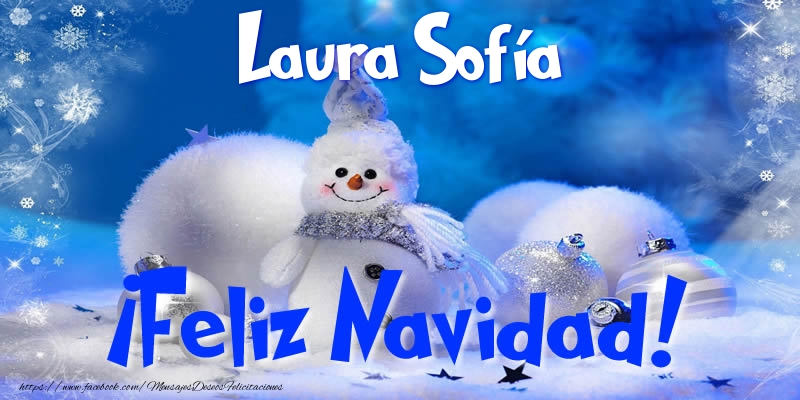 Felicitaciones de Navidad - Laura Sofía ¡Feliz Navidad!