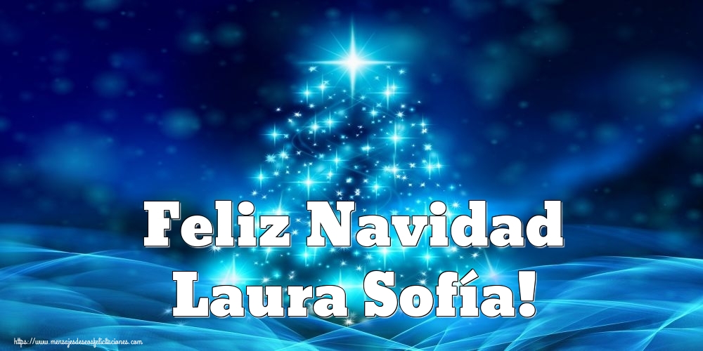 Felicitaciones de Navidad - Feliz Navidad Laura Sofía!