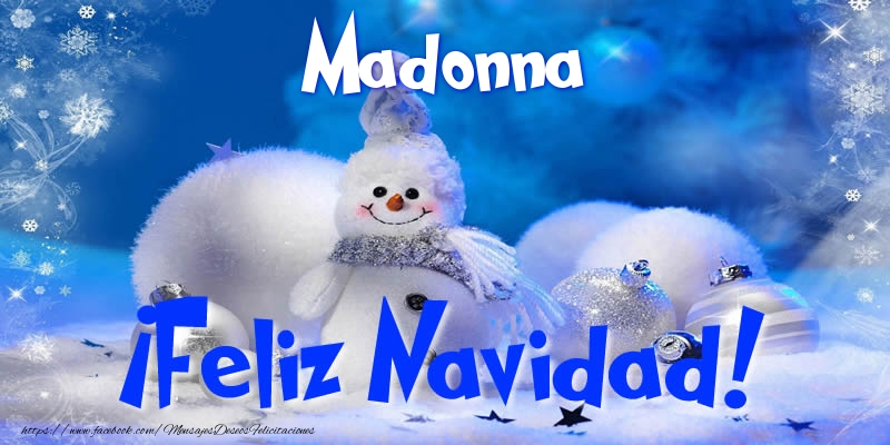 Felicitaciones de Navidad - Muñeco De Nieve | Madonna ¡Feliz Navidad!